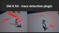 Did it hit - Trace Detection Plugin (2).jpg