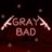 graybad